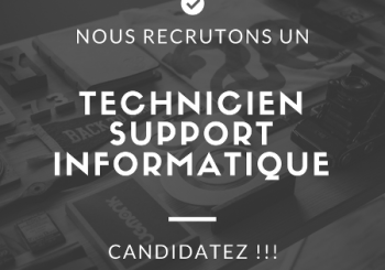 Nous recrutons un technicien de support informatique